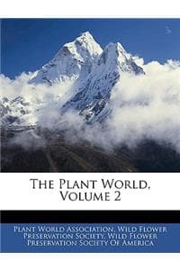 The Plant World, Volume 2