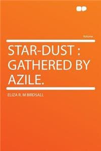 Star-Dust: Gathered ...