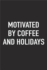 Motivated by Coffee ...