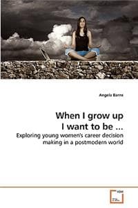 When I grow up I wan...