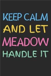 Keep Calm And Let Me...