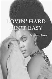 Lovin' Hard Ain't Easy