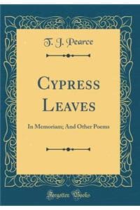 Cypress Leaves: In M...