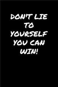 Don't Lie To Yoursel...