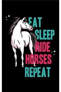 Eat Sleep Ride Horse...