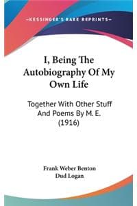 I, Being The Autobio...