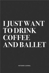 I Just Want To Drink...