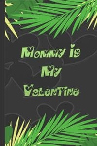 Mommy Is My Valentine