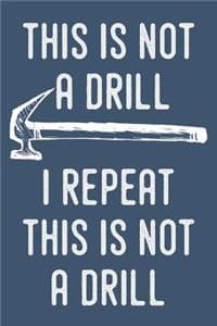 This Is Not a Drill ...