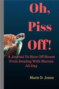 Oh, Piss Off!