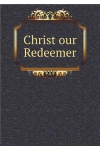 Christ Our Redeemer