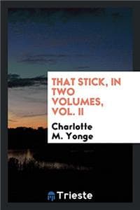 THAT STICK, IN TWO V...
