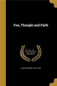Fun, Thought and Faith