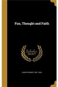Fun, Thought and Faith