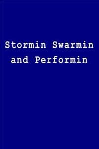 Stormin Swarmin and ...