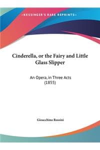 Cinderella, or the F...