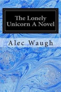 Lonely Unicorn A Novel
