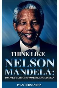 Think Like Nelson Mandela