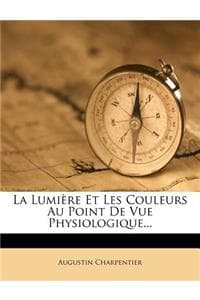 La Lumière Et Les Co...
