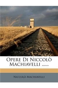 Opere Di Niccolo Mac...