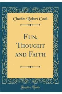 Fun, Thought and Fai...