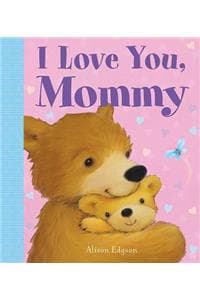 I Love You, Mommy