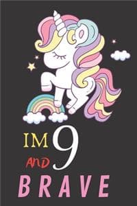 Im 9 And Brave