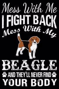 Mess With Me I Fight...