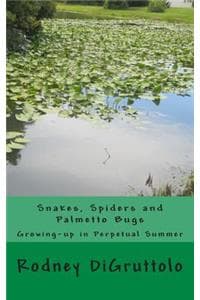 Snakes, Spiders and ...