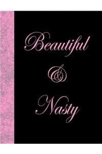 Beautiful & Nasty
