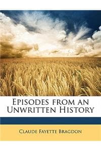 Episodes from an Unw...
