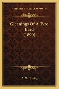 Gleanings Of A Tyro ...