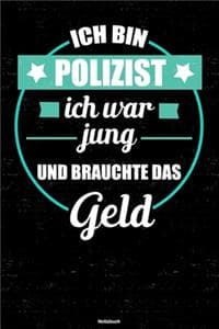 Ich bin Polizist ich...