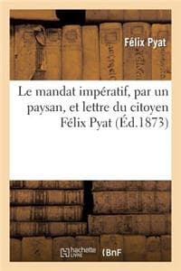 Le Mandat Impératif,...