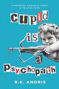 Cupid is a Psychopath