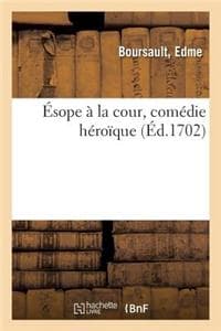 Ésope À La Cour, Com...