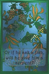 Or if he ask a fish,...