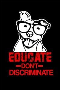 Educate Don't Discri...