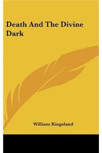 Death and the Divine Dark