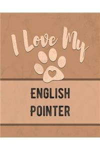 I Love My English Pointer