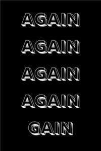 Again again again ag...