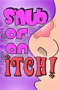 Snub of an Itch