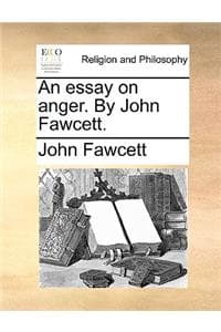 Essay on Anger. by J...