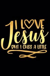 I Love Jesus But I C...