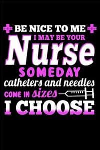 Be Nice to Me I May ...
