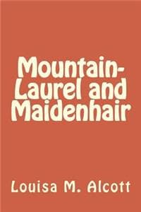 Mountain-Laurel and ...