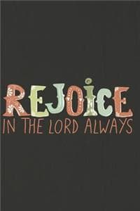 Rejoice in the Lord ...