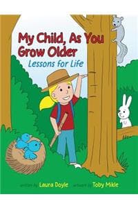 My Child, As You Gro...