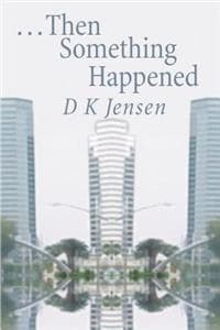 Then Something Happened