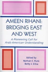 Ameen Rihani: Bridgi...
